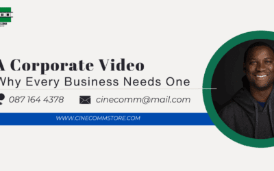 Why Every Corporation Needs a Corporate Video—And Why CineComm Productions Is the Right Partner to Produce It