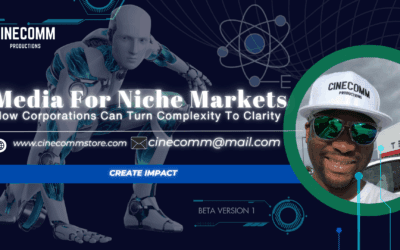 Why Niche Corporations Still Need Media Production — Why CineComm Productions Is the Right Choice