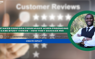 Mistakes Corporations Make When Producing Case Study Videos — And How They Damage ROI